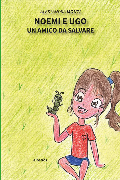 Noemi e Ugo. Un amico da salvare - Alessandra Monti - Libro - Gruppo Albatros Il Filo