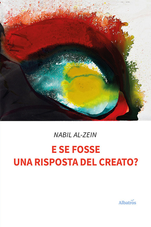 E se fosse una risposta del creato? - Nabil Al-Zein - Libro - Gruppo Albatros Il Filo