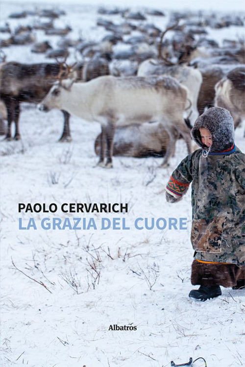 La grazia del cuore - Paolo Cervarich - Libro - Gruppo Albatros Il Filo