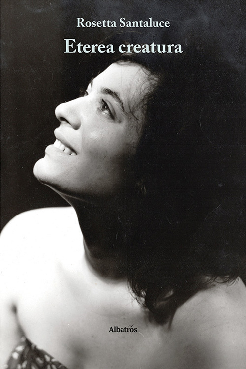 Eterea creatura - Rosetta Santaluce - Libro - Gruppo Albatros Il Filo