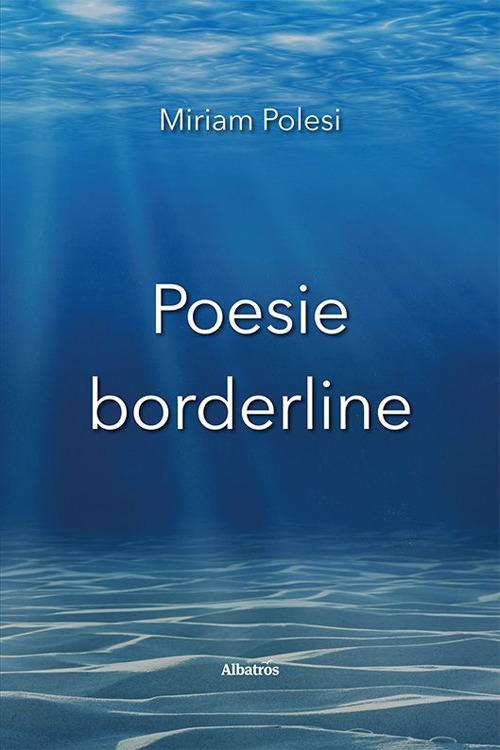 Poesie borderline - Miriam Polesi - Libro - Gruppo Albatros Il Filo