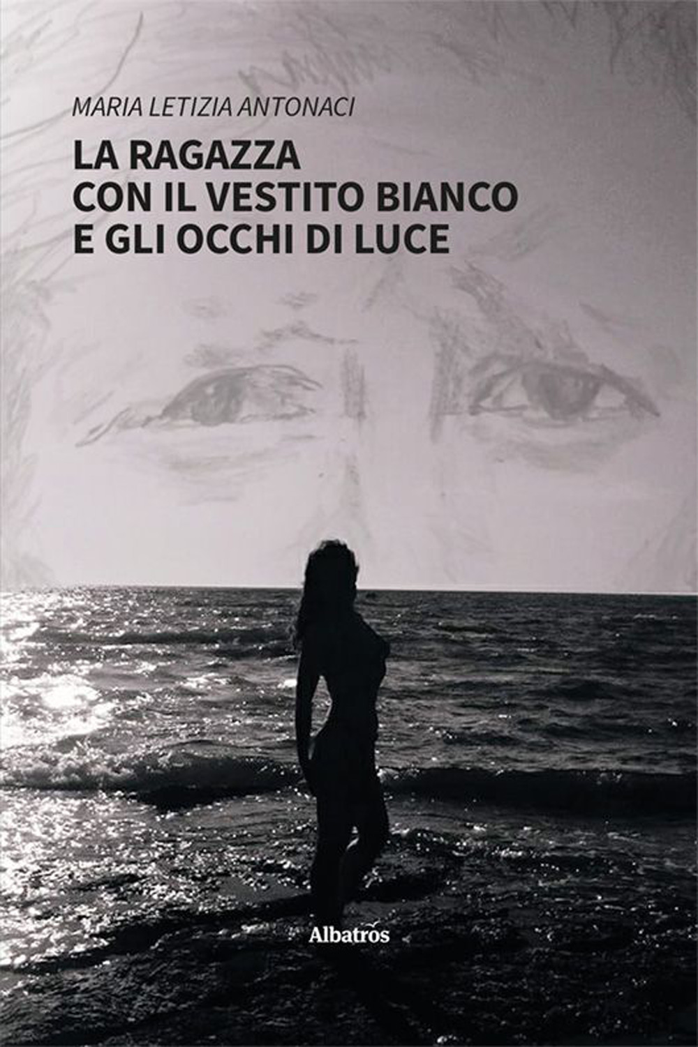 La ragazza con il vestito bianco e gli occhi di luce - Maria Letizia Antonaci - Libro - Gruppo Albatros Il Filo