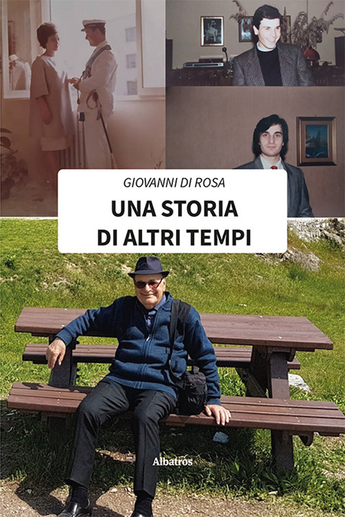 Una storia di altri tempi - Giovanni Di Rosa - Libro - Gruppo Albatros Il Filo