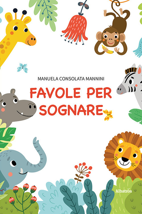 Favole per sognare - Manuela Consolata Mannini - Libro - Gruppo Albatros Il Filo