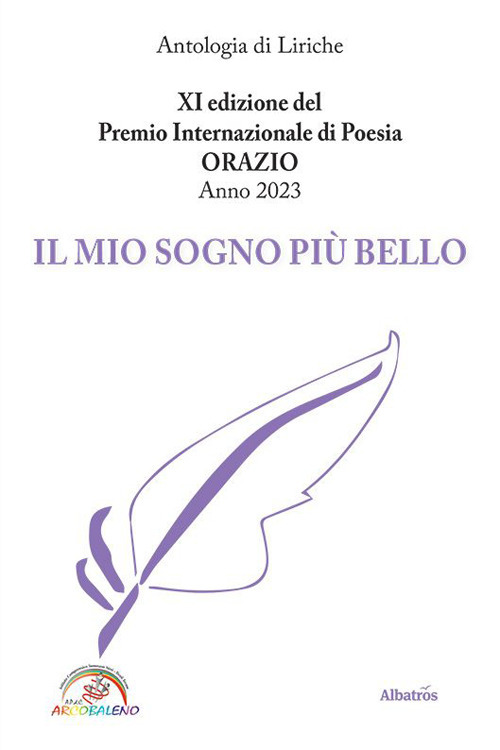 11ª edizione del premio internazionale di poesia Orazio anno 2023. Il mio sogno più bello - Libro - Gruppo Albatros Il Filo