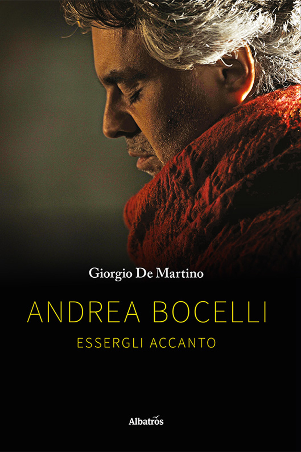 Andrea Bocelli. Essergli accanto