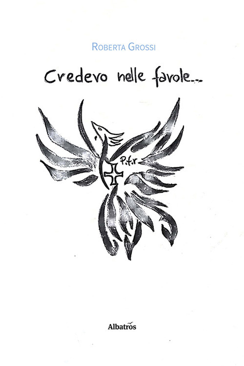 Credevo nelle favole - Roberta Grossi - Libro - Gruppo Albatros Il Filo