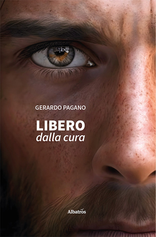 Libero dalla cura - Gerardo Pagano - Libro - Gruppo Albatros Il Filo