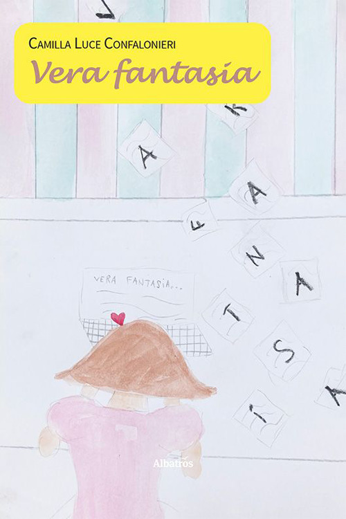 Vera fantasia - Camilla Luce Confalonieri - Libro - Gruppo Albatros Il Filo