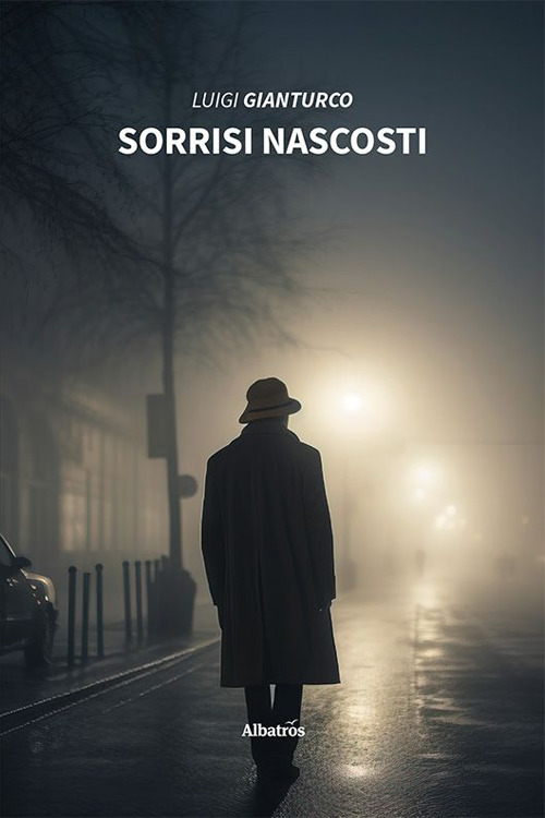 Sorrisi nascosti - Luigi Gianturco - Libro - Gruppo Albatros Il Filo