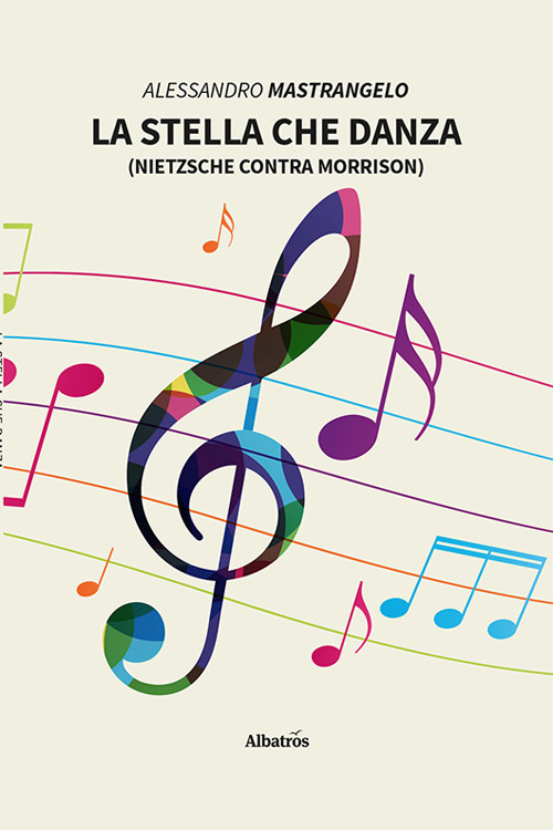 La stella che danza (Nietzsche contra Morrison) - Alessandro Mastrangelo - Libro - Gruppo Albatros Il Filo