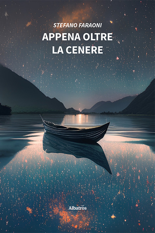Appena oltre la cenere - Stefano Faraoni - Libro - Gruppo Albatros Il Filo