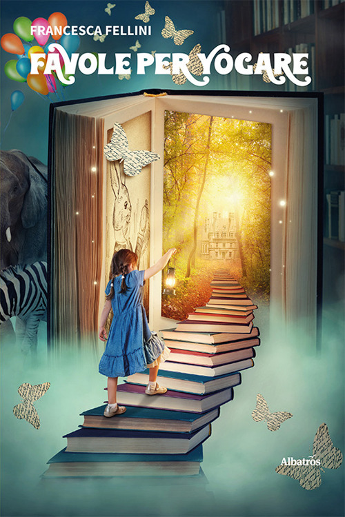 Favole per yogare - Francesca Fellini - Libro - Gruppo Albatros Il Filo