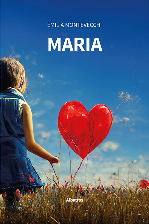 Maria - Emilia Montevecchi - Libro - Gruppo Albatros Il Filo
