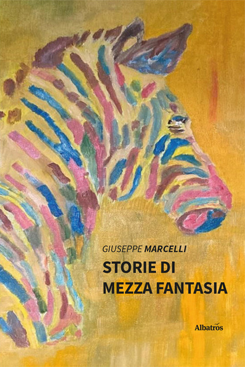 Storie di mezza fantasia - Giuseppe Marcelli - Libro - Gruppo Albatros Il Filo