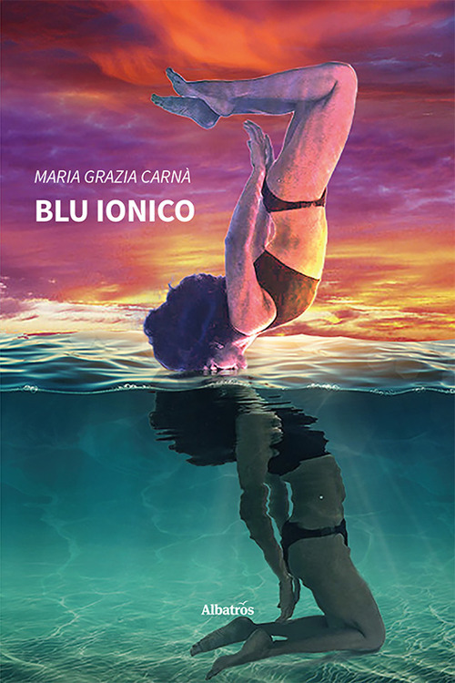 Blu ionico - Maria Grazia Carnà - Libro - Gruppo Albatros Il Filo