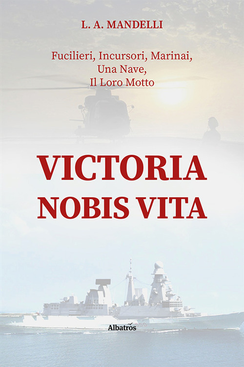 Victoria nobis vita - Luigi Andrea Mandelli - Libro - Gruppo Albatros Il Filo