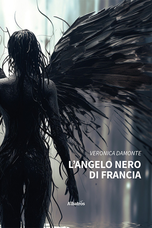 L'angelo nero di Francia - Veronica Damonte - Libro - Gruppo Albatros Il Filo