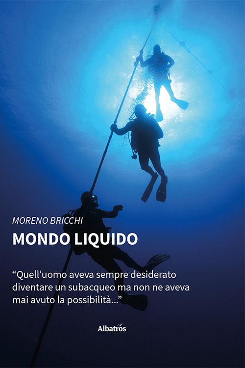 Mondo liquido - Moreno Bricchi - Libro - Gruppo Albatros Il Filo