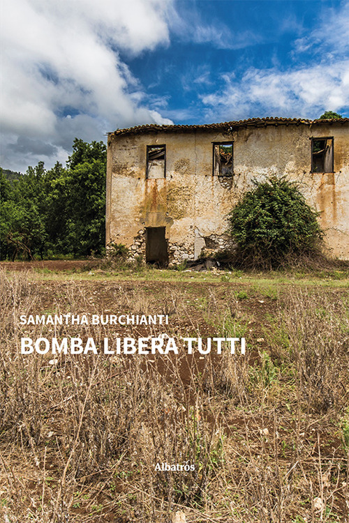 Bomba libera tutti - Samantha Burchianti - Libro - Gruppo Albatros Il Filo