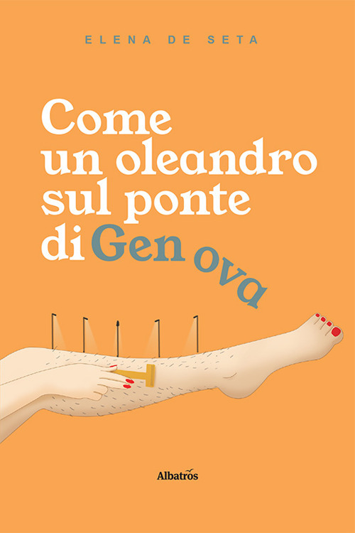 Come un oleandro sul ponte di Genova - Elena De Seta - Libro - Gruppo Albatros Il Filo