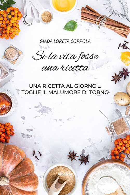 Se la vita fosse una ricetta