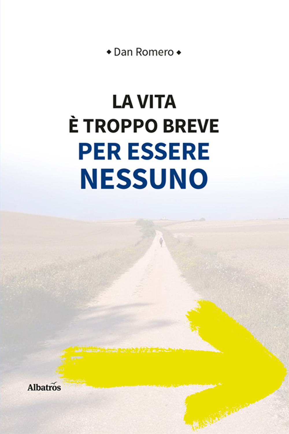 La vita è troppo breve per essere nessuno