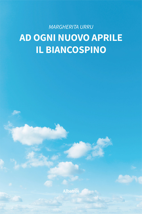 Ad ogni nuovo aprile il biancospino