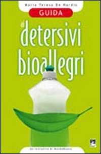GUIDA AI DETERSIVI BIOALLEGRI - 9788830718180