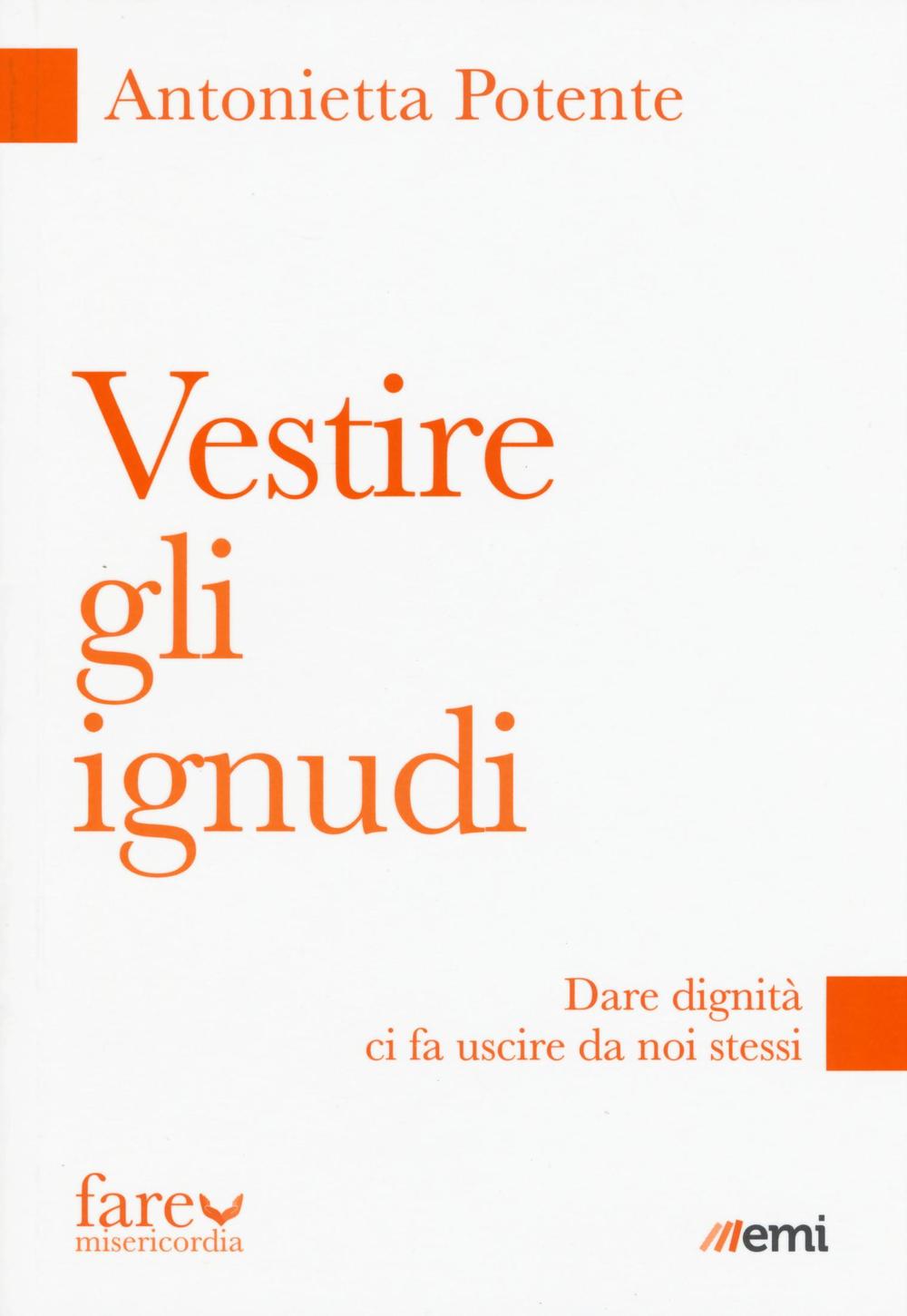 Vestire gli ignudi. Dare dignità ci fa uscire da noi stessi