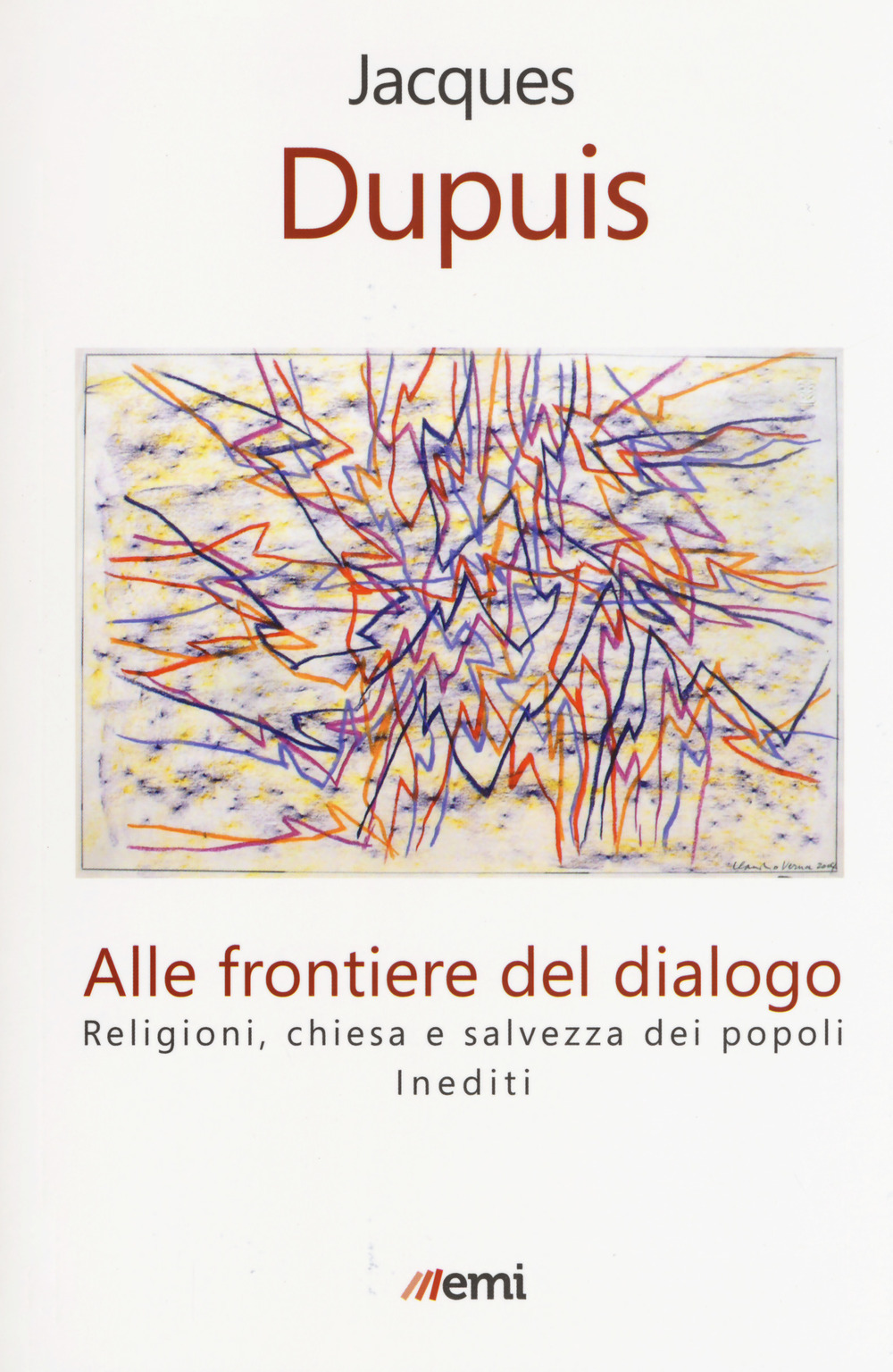 Alle frontiere del dialogo. Religioni, Chiesa e salvezza dei popoli. Inediti