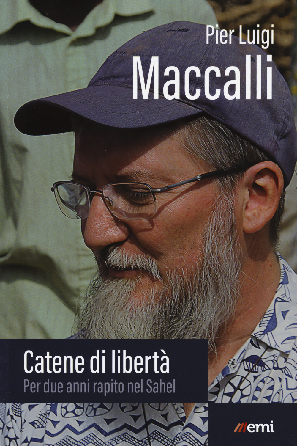 CATENE DI LIBERTÀ. DUE ANNI DA RAPITO SAHEL - Maccalli Pier Luigi - 9788830725218