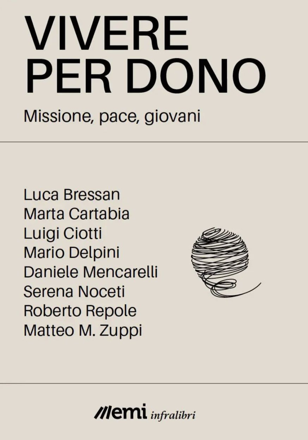 Vivere per dono. Missione, pace, giovani - Roberto Repole; Ivo Lizzola; Luigino Bruni - Libro - EMI
