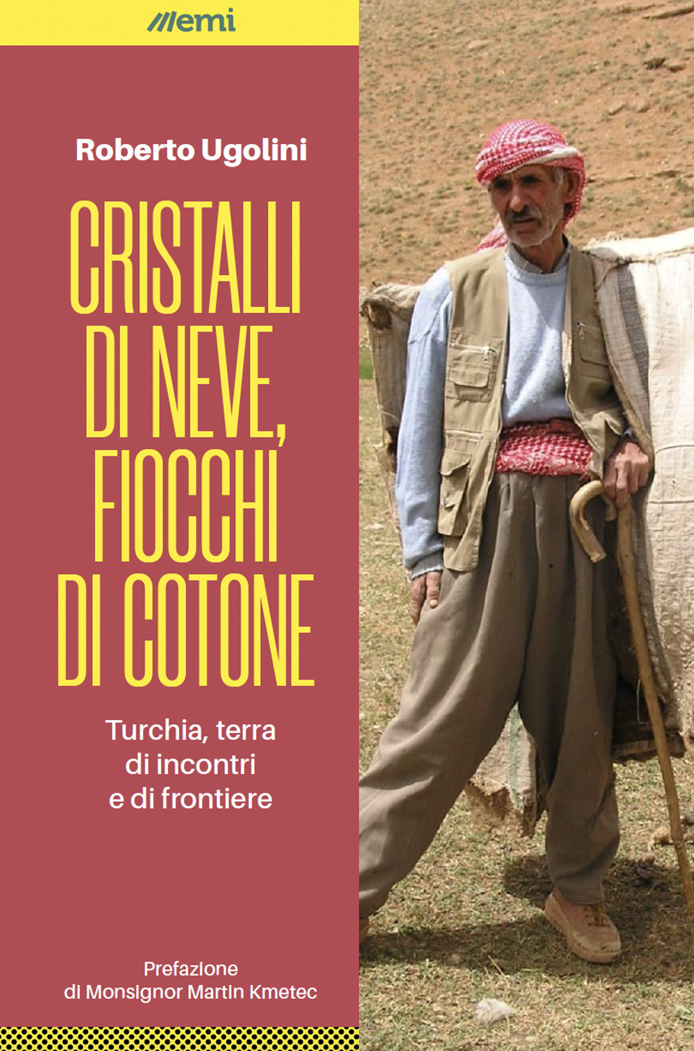 Cristalli di neve, fiocchi di cotone. Turchia, terra di incontri e di frontiere - Roberto Ugolini - Libro - EMI