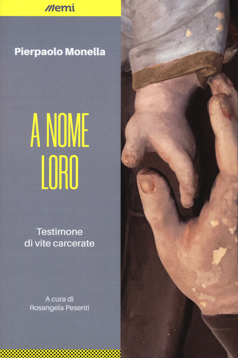 A nome loro. Testimone di vite carcerate - Pierpaolo Monella - Libro - EMI