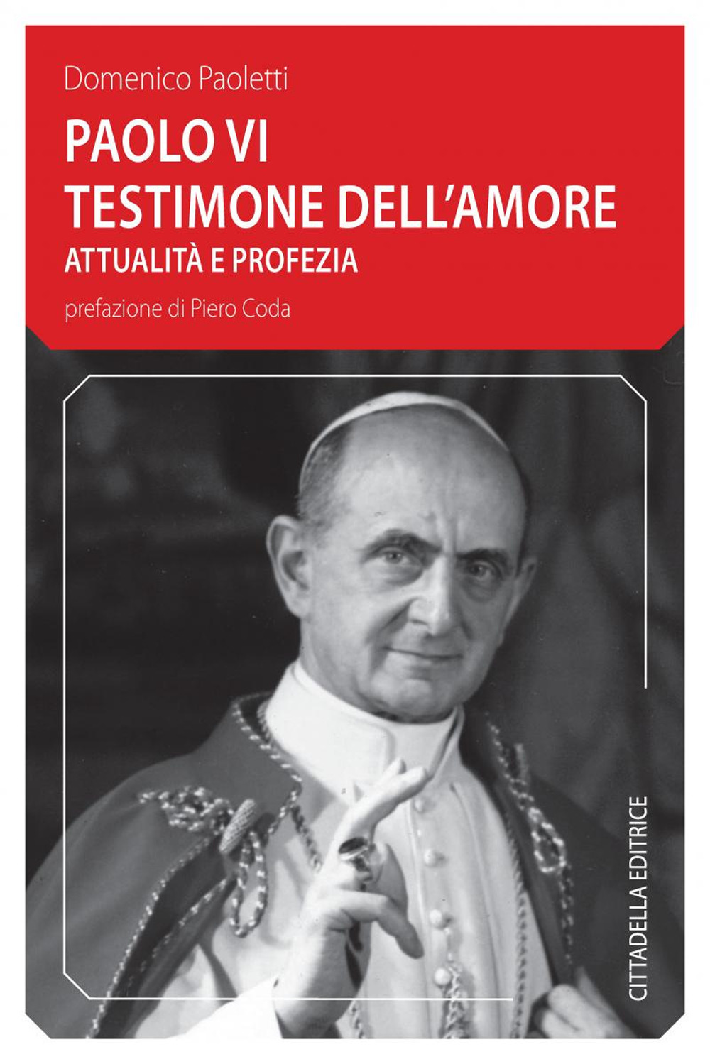 Paolo VI testimone dell'amore. Attualità e profezia