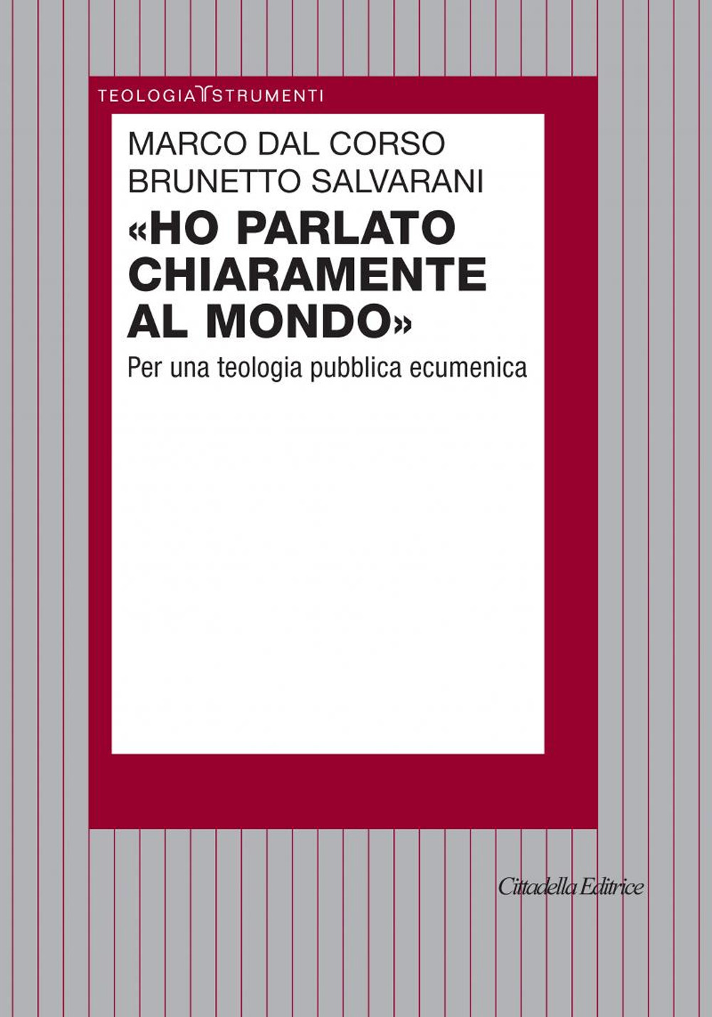 Ho parlato chiaramente al mondo. Per una teologia pubblica ecumenica