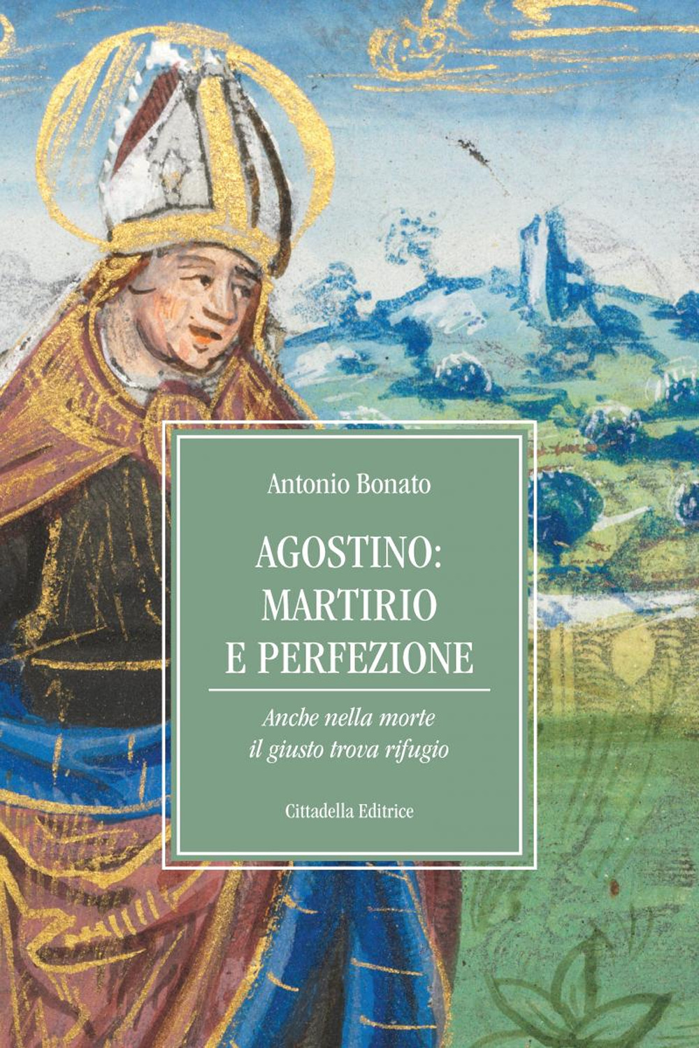 Agostino: martirio e perfezione. Anche nella morte il giusto trova rifugio