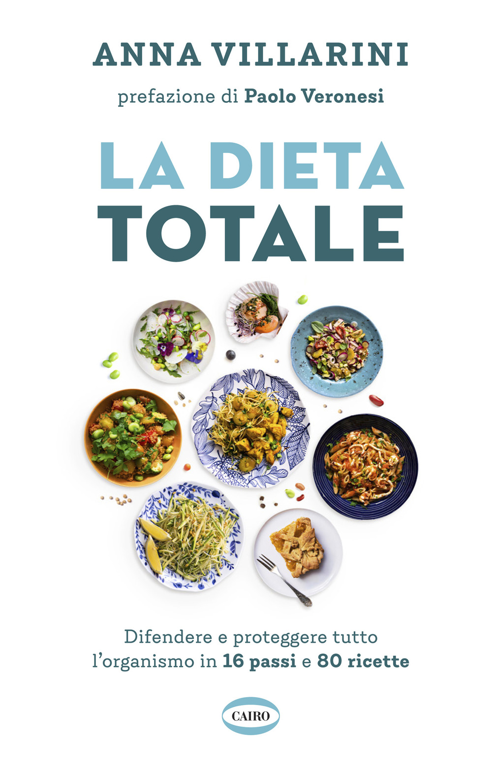 La dieta totale. Difendere e proteggere tutto l'organismo in 16 passi e 80 ricette