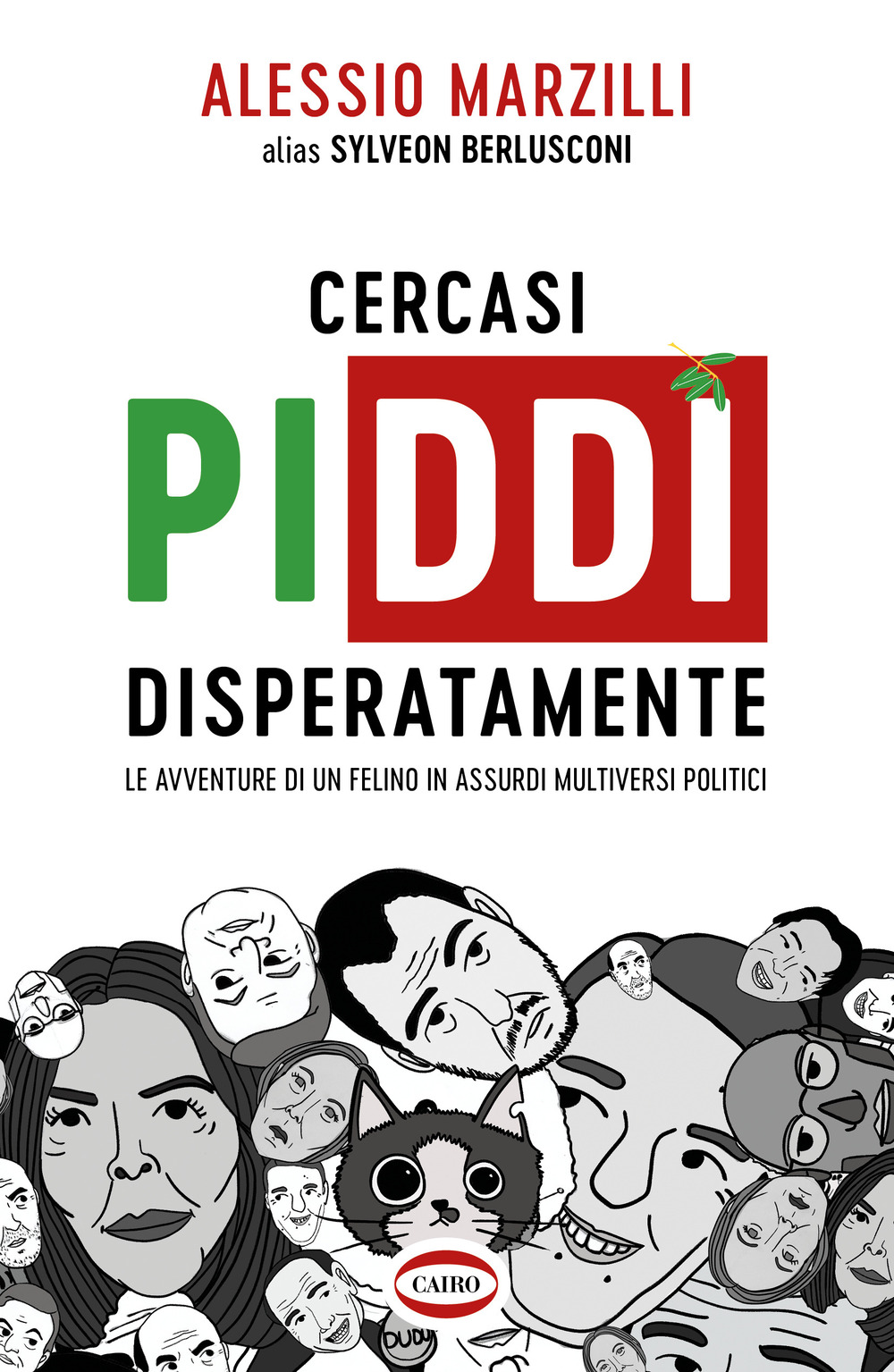 Cercasi Piddì disperatamente. Le avventure di un felino in assurdi multiversi politici