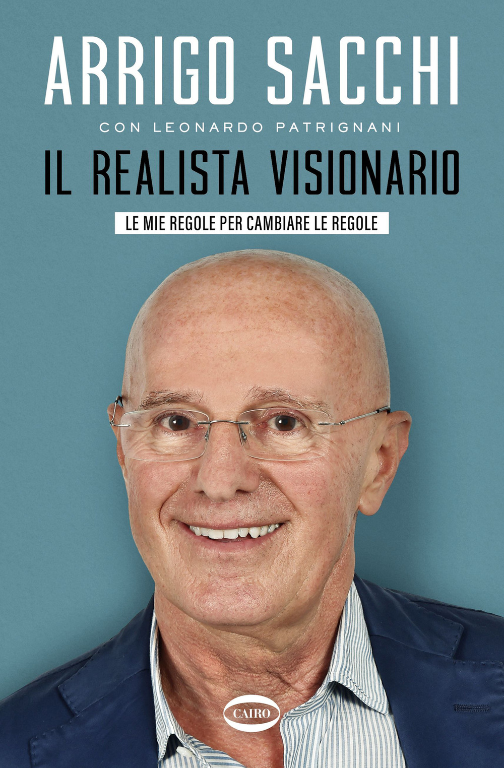 Il realista visionario. Le mie regole per cambiare le regole