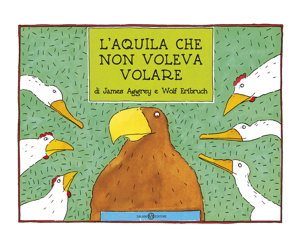 L'aquila che non voleva volare. Ediz. a colori