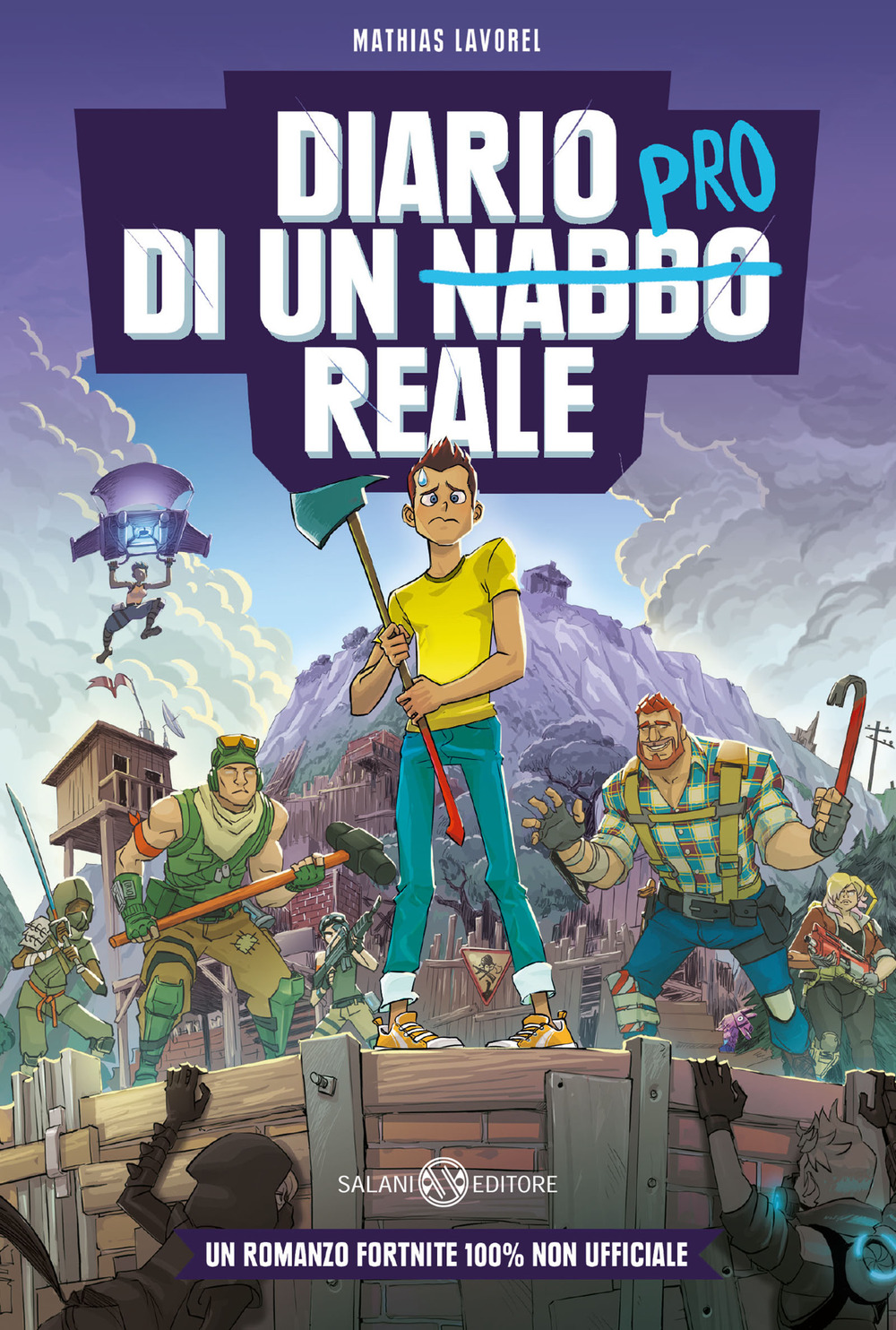 Diario di un nabbo reale. Un romanzo Fortnite 100% non ufficiale - Mathias Lavorel; Saboten - Libro - Salani