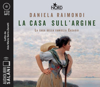 CASA SULL'ARGINE LA SAGA DELLA FAMIGLIA CASADIO AUDIOLIBRO CD AUDIO FORMATO MP3 (LA) di...