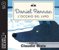 OCCHIO DEL LUPO LETTO DA CLAUDIO BISIO AUDIOLIBRO CD AUDIO FORMATO MP3 (L') di PENNAC...