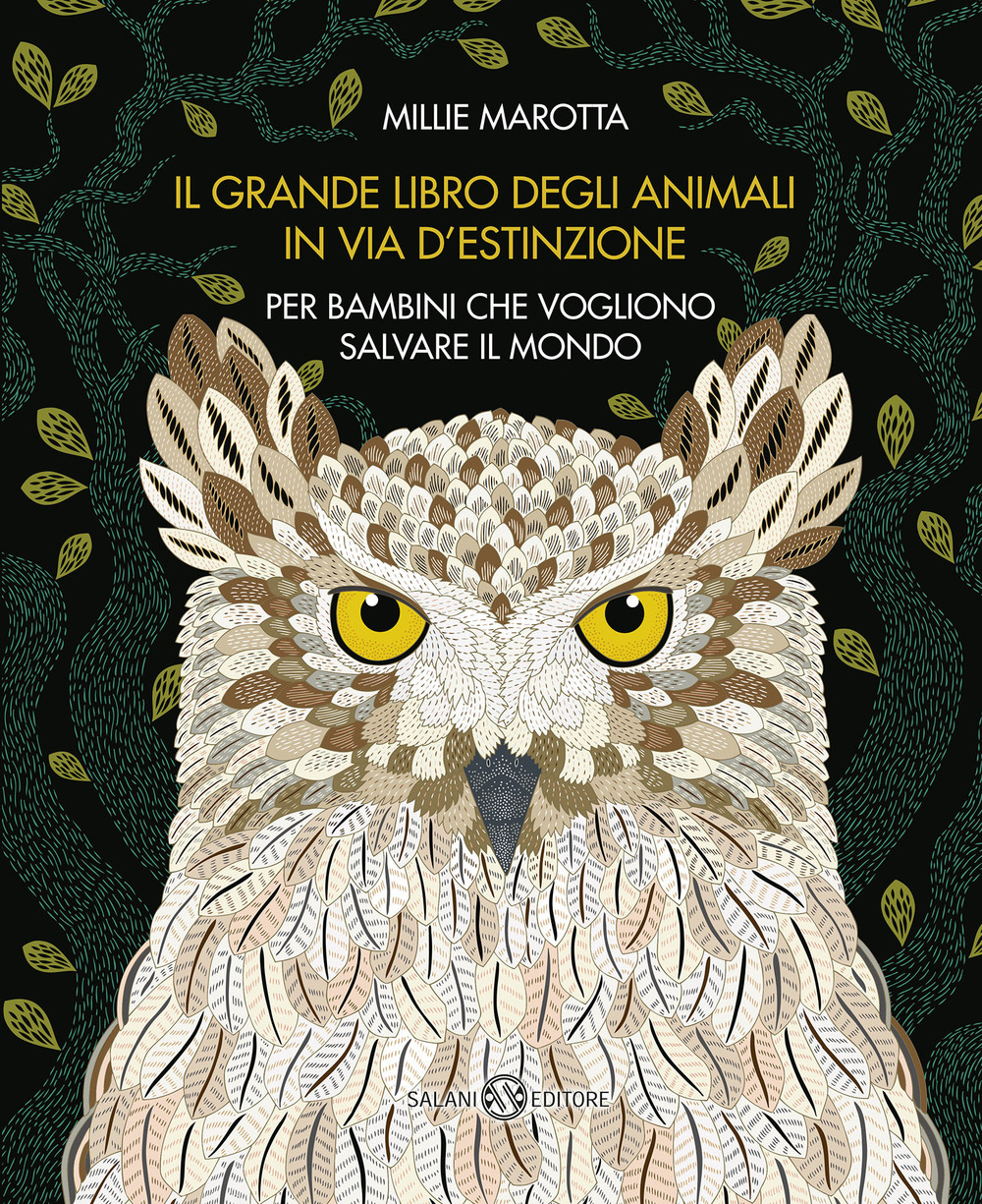 Il grande libro degli animali in via d'estinzione per bambini che vogliono salvare il mondo