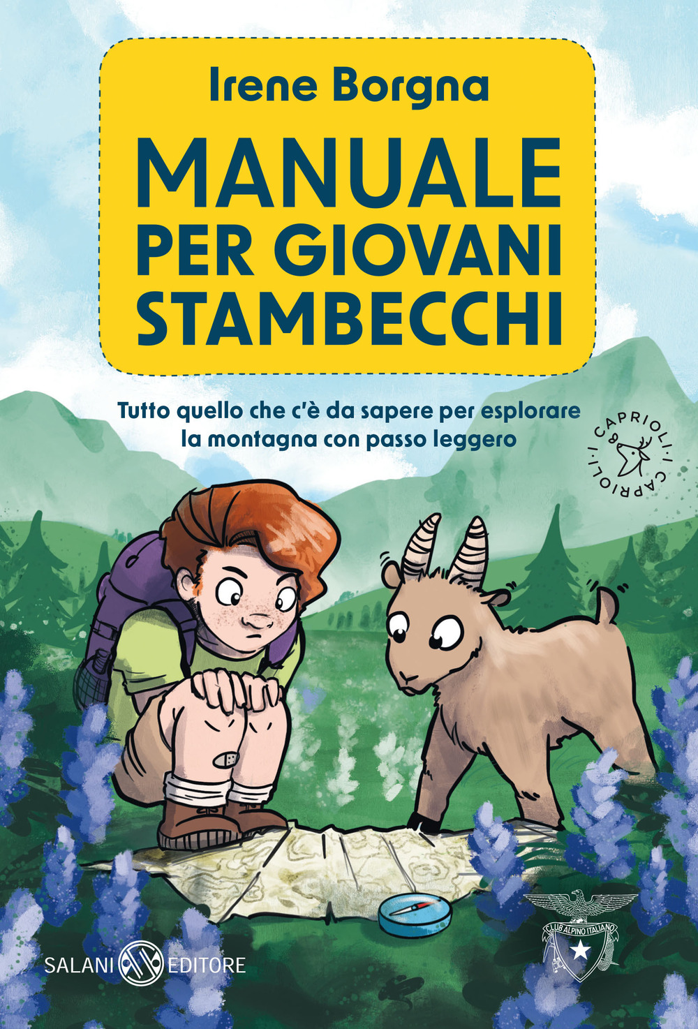 Manuale per giovani stambecchi. Tutto quello che c'è da sapere per affrontare la montagna con passo leggero