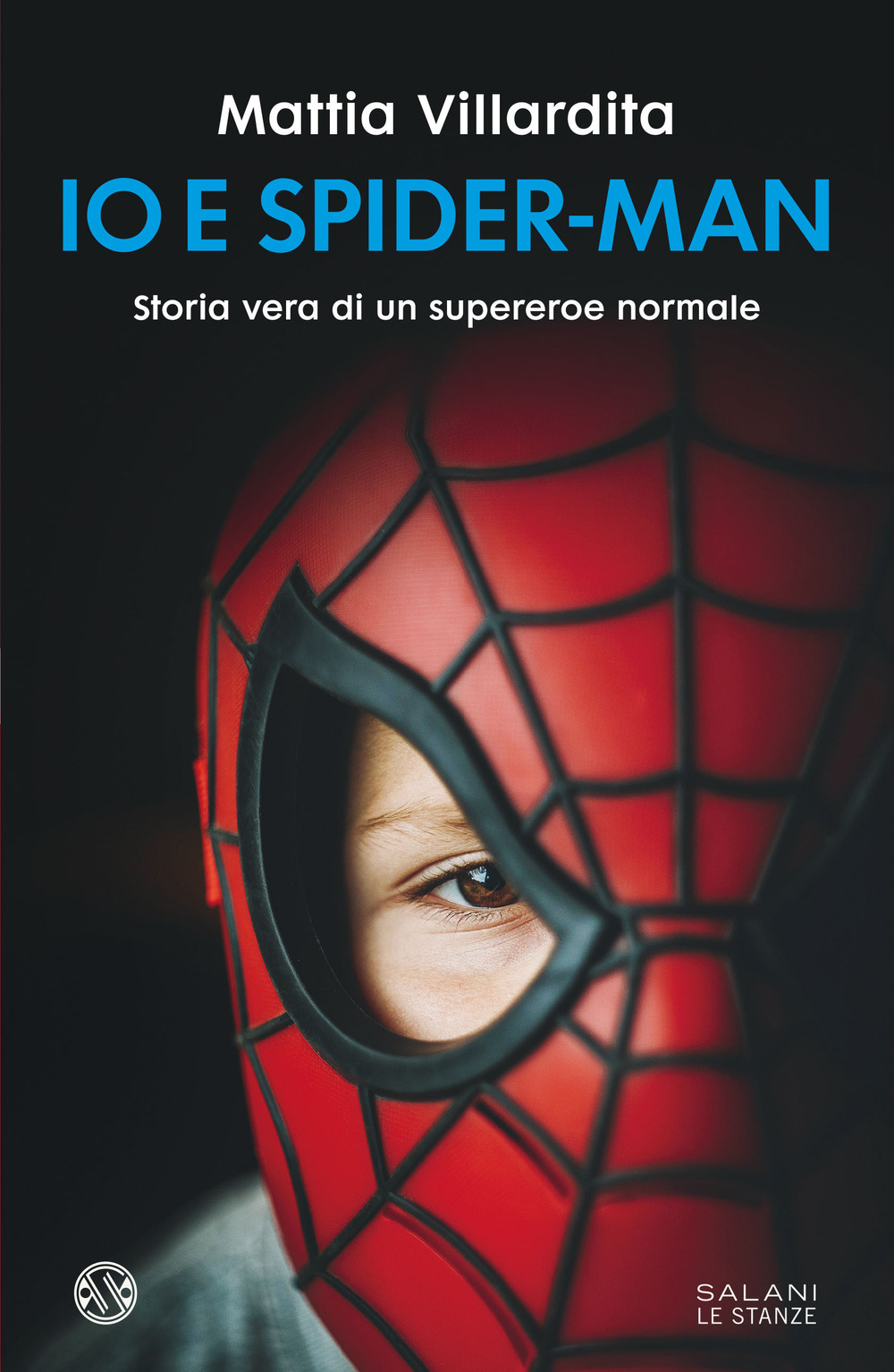 Io e Spider-Man. Storia vera di un supereroe normale