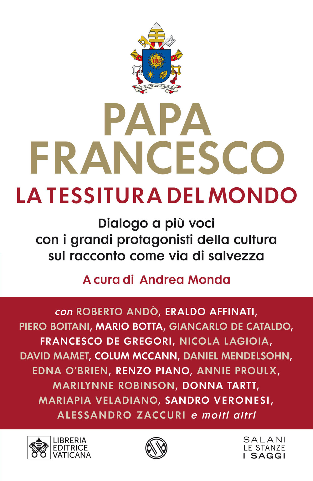 La tessitura del mondo. Dialogo a più voci con i grandi protagonisti della cultura sul racconto come via di salvezza