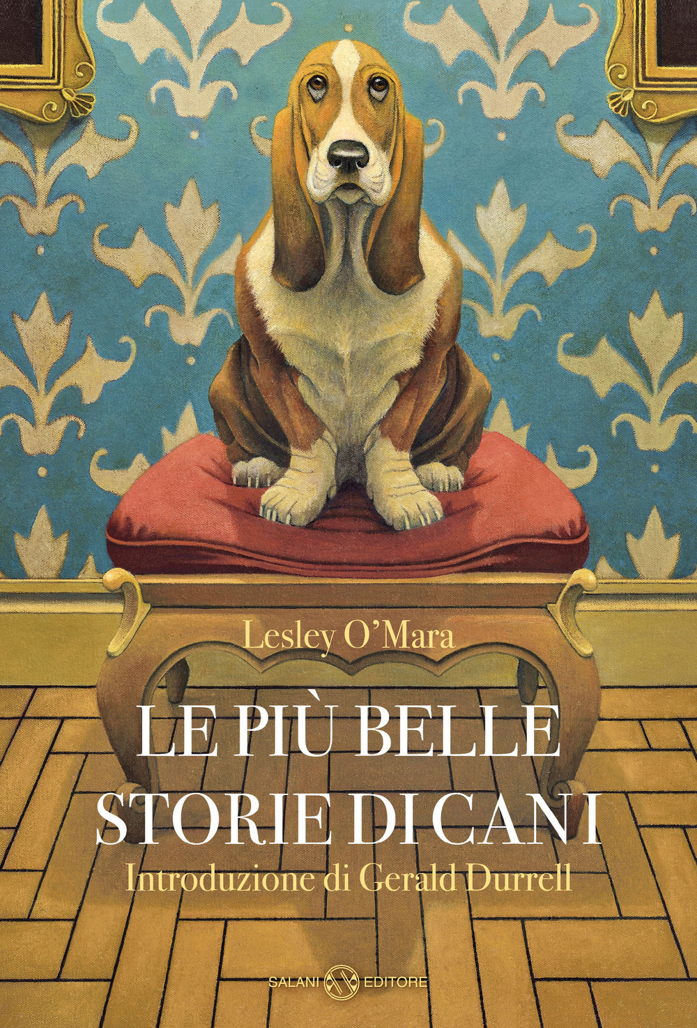 Le più belle storie di cani - Lesley O'Mara - Libro - Salani